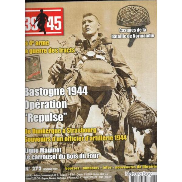 39-45 Magazine 272 ligne maginot , bastogne 1944 opration rpulse , tracts , souvenirs artillerie