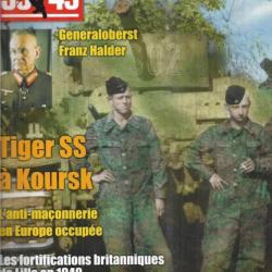 39-45 Magazine 271 tigres ss à koursk, fortifications britanniques lille 1940, franz halder,