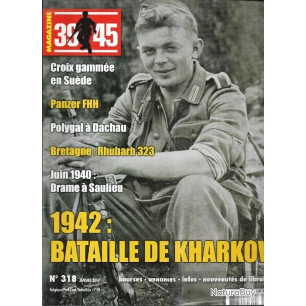 39-45 Magazine 318 puis diteur, 1942 bataille de kharkov, drame de saulieu 1940, feldherrnhalle 2