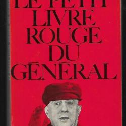 le petit livre rouge du général . général de gaulle