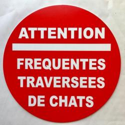 panneau adhésif "ATTENTION FREQUENTES TRAVERSEES DE CHATS"  Ø 150 mm signalétique