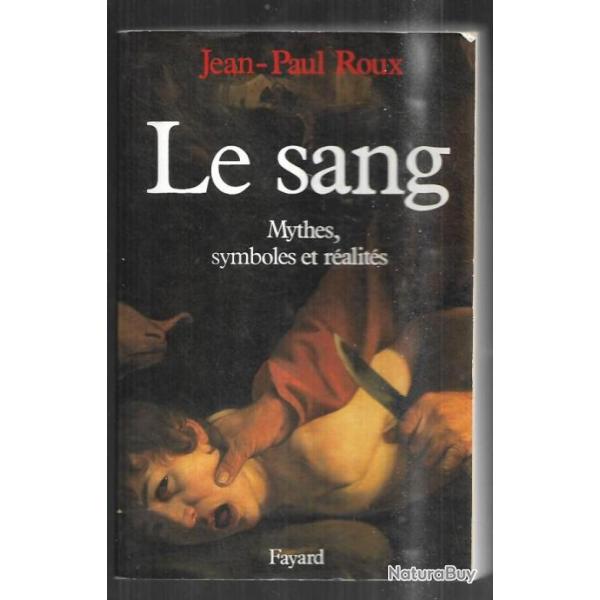 le sang mythes , symboles et ralits de jean-paul roux