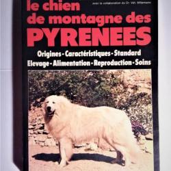 Le chien de montagne des Pyrénées - Origine, caracteristiques, standard-Dr Luquet - De Vecchi - 1990