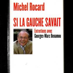 si la gauche savait de michel rocard entretiens avec georges-marc benamou