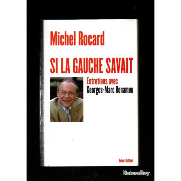 si la gauche savait de michel rocard entretiens avec georges-marc benamou