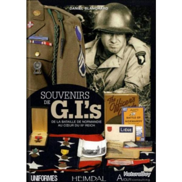 Souvenirs de GI's, 1944-1945  - Daniel Blanchard  ( Heimdal)