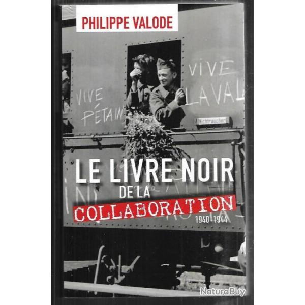 le livre noir de la collaboration 1940-1944 de philippe valode