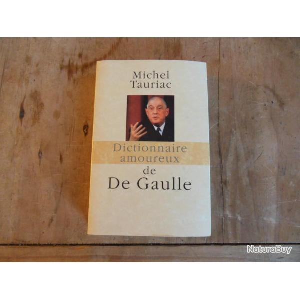 DICTIONNAIRE AMOUREUX DE DE GAULLE  de michel tauriac