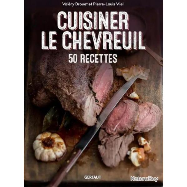 CUISINER LE CHEVREUIL, 50 recettes