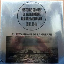 Vinyle 33":Histoire sonore de la deuxième guerre mondiale39-45-7 Le tournant de la Guerre et22