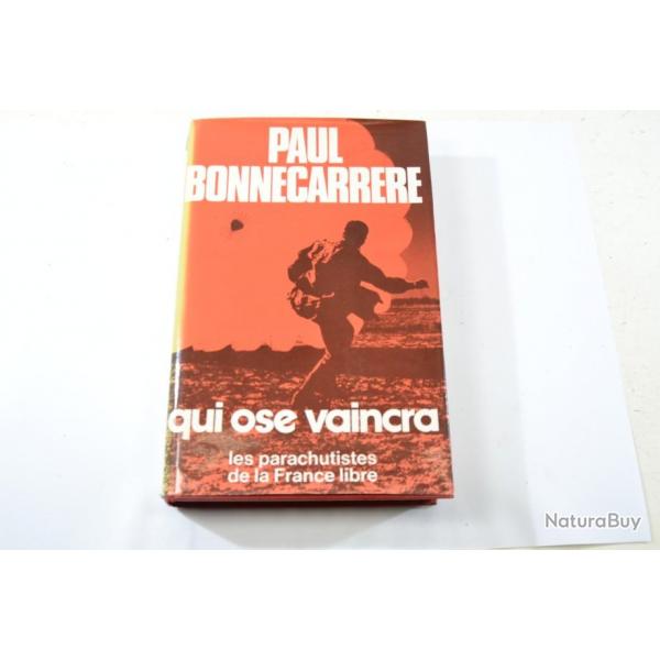 Livre les parachutistes de la France Libre, QUI OSE VAINCRA, Paul Bonnecarrere 1971. WW2