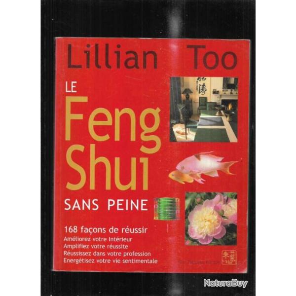 le feng shui sans peine de lillian too 168 faons de russir