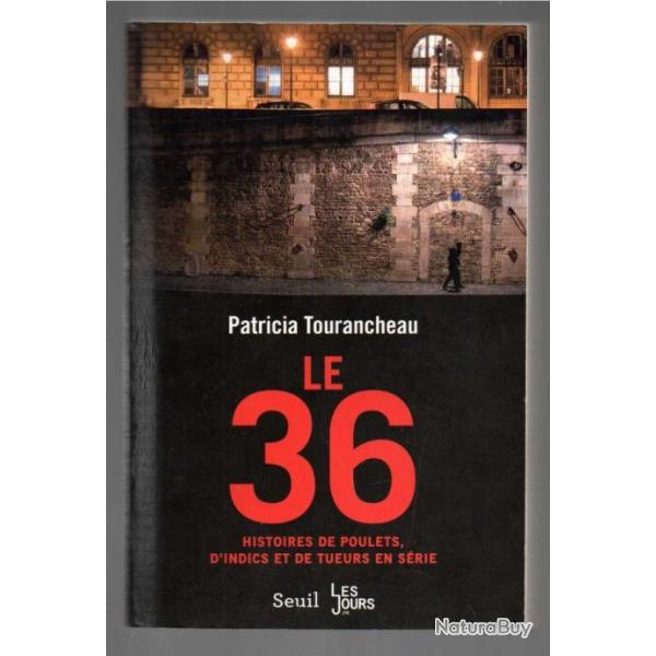 le 36 histoires de poulets, d'indics et de tueurs en srie de patricia