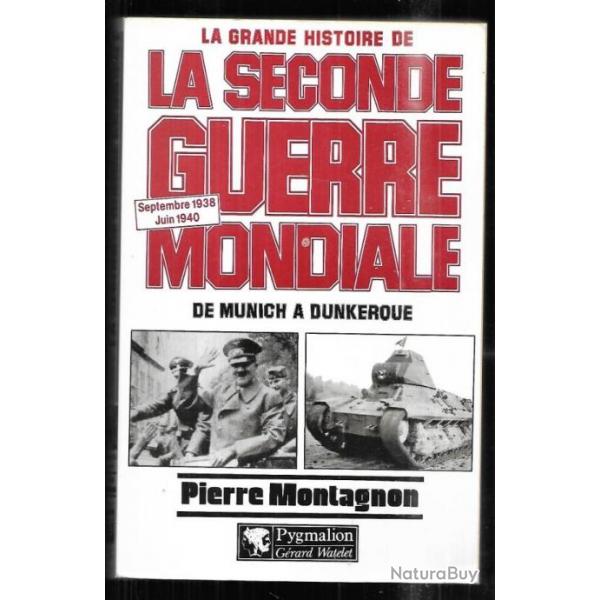 La grande histoire de la seconde guerre mondiale septembre 1938-juin 1940 de pierre montagnon