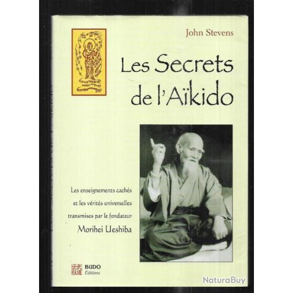 les secrets de l'aikido de john stevens les enseignements cachs et les vrits universelles