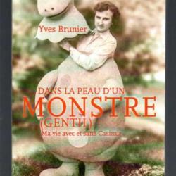 dans la peau d'un monstre (gentil) ma vie avec et sans casimir d'yves brunier