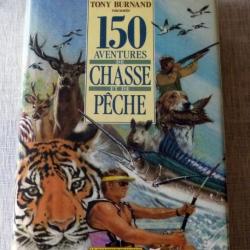 Livre : 150 aventures de chasse et de pêche