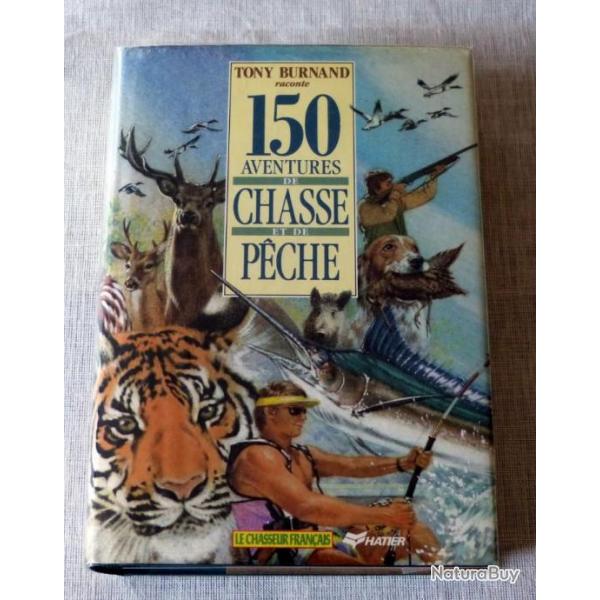 Livre : 150 aventures de chasse et de pche