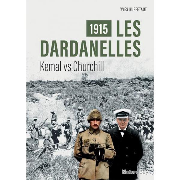 1915, Dardanelles,  Kemal vs Churchill, Yves Buffetaut, profils Eric Schwartz