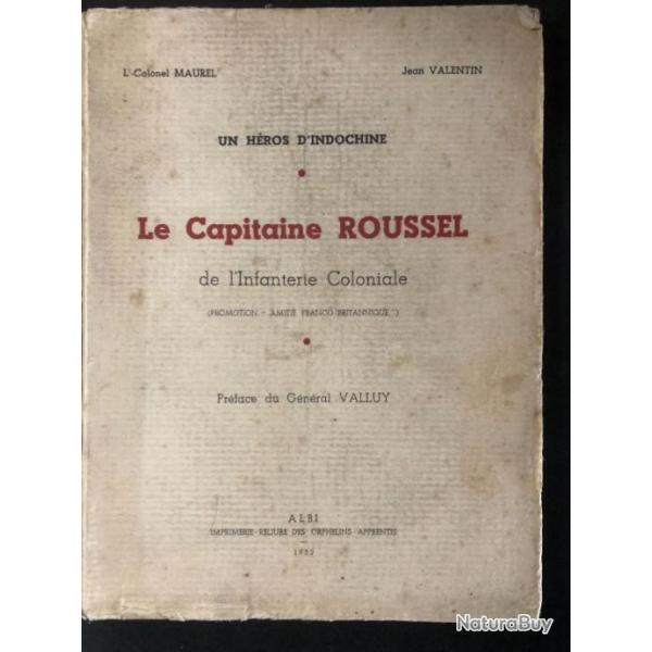 Livre Le Capitaine Roussel de l'infanterie Coloniale:Un hros d'indochine-Lt-Col Maurel, J. Valentin
