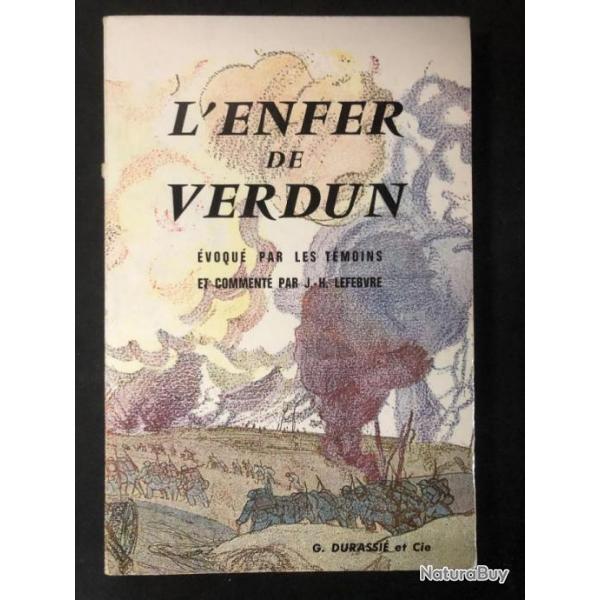 Livre L'enfer de Verdun voqu par les tmoins et comment par J.H. Lefebvre