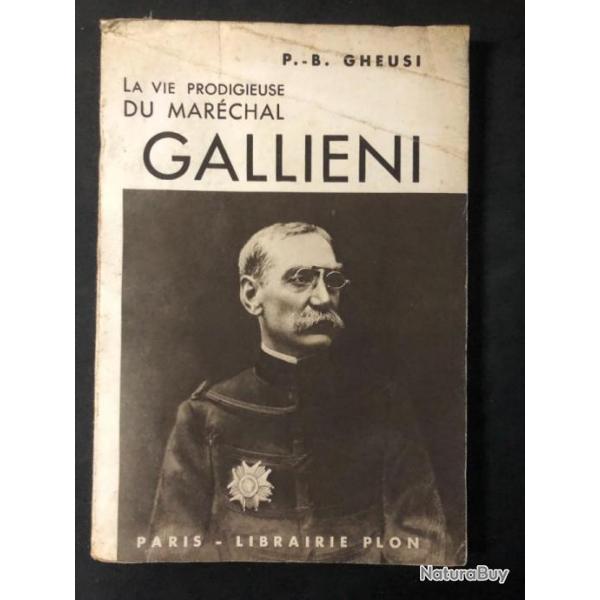 Livre La vie Prodigieuse du Marchal Gallieni de P.-B. Gheusi