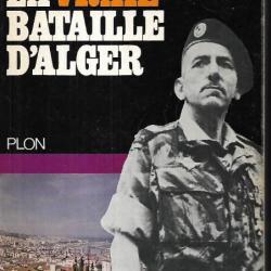 La vraie bataille d'Alger. Jacques Massu couverture souple  ,"maintien de l'ordre en algérie".