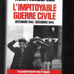 l'impitoyable guerre civile  d'henri amouroux  la grande histoire des français sous l'occupation