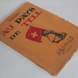 Livre Edmond Bille Au Pays de Tell 1914-15