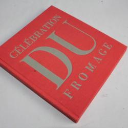 Livre Célébration du Fromage Robert Morel