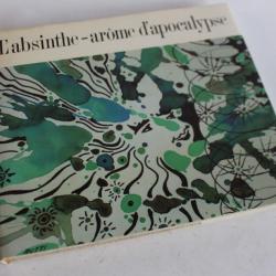 Livre L'absinthe Arôme d'apocalypse Pierre-André Delachaux 1991