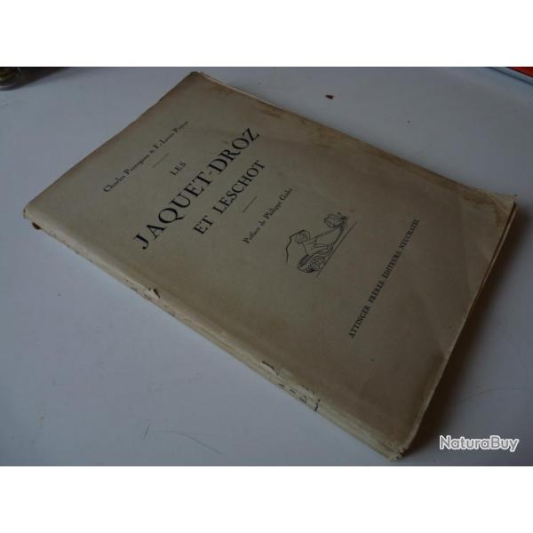 Livre " Les Jaquet-Droz et Leschot " C. Perregaux & F.L. Perrot 1916