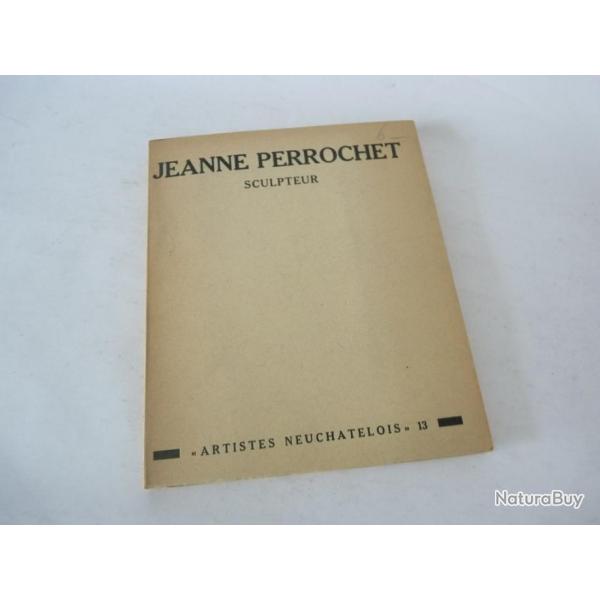 Livre " Artistes Neuchatelois N 13 Jeanne Perrochet "