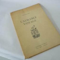Livre " L'Aimable Voyage " Françoise Emery 1950