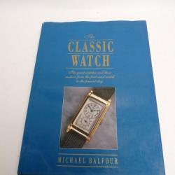 Livre Montres The Classic Watch Michael BALFOUR 1989 Horlogerie