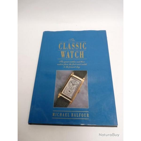 Livre Montres The Classic Watch Michael BALFOUR 1989