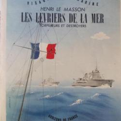 LIVRE EO 1948 LES LEVRIERS DE LA MER, Le Masson, Ed Horizons de France, Marine  torpilleur destroyer