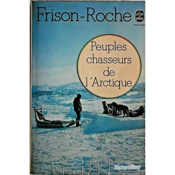 Peuples Chasseurs De l'Artcique - Roger Frison-Roche