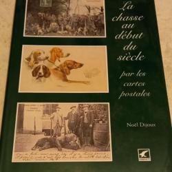 Superbe livre sur la chasse début du siècle par les cartes postales
