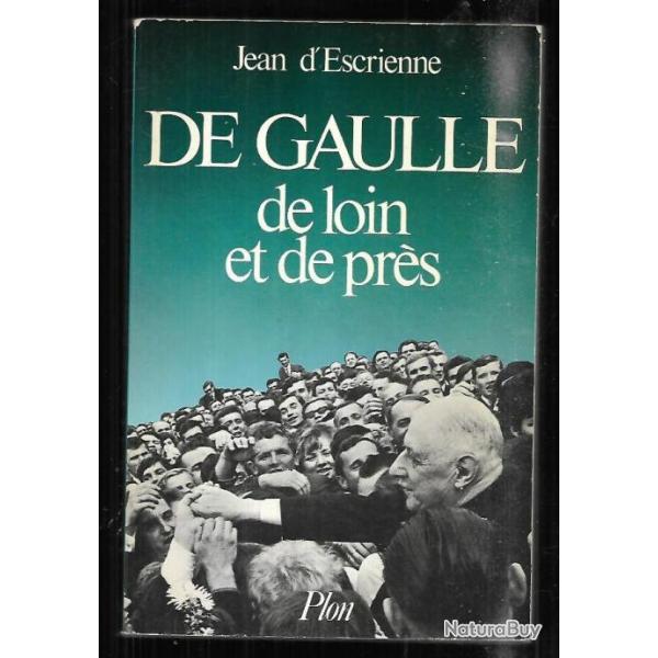 de gaulle de loin et de prs de jean d'escrienne