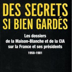 Des secrets si bien gardés - Vincent Nouzille- les dossiers de la Maison Blanche et de la CIA