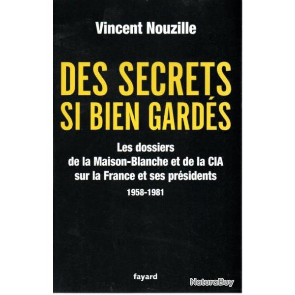 Des secrets si bien gards - Vincent Nouzille- les dossiers de la Maison Blanche et de la CIA