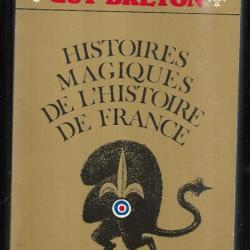 histoires magiques de l'histoire de france ( 1 ) de guy breton et louis pauwels