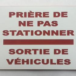 Pancarte "PRIÈRE DE NE PAS STATIONNER SORTIE DE VÉHICULES" format 150 x 200 mm fond Blanc
