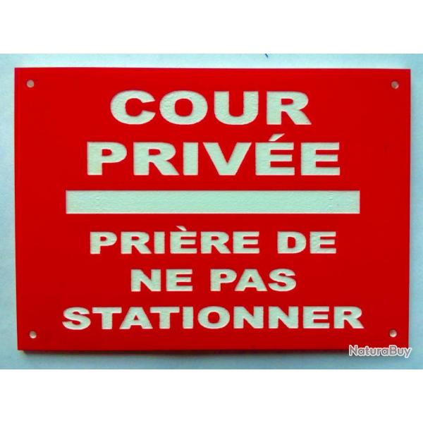 Pancarte "COUR PRIVE PRIRE DE NE PAS STATIONNER" format 150 x 200 mm