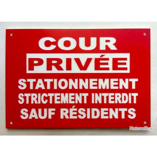 Pancarte "COUR PRIVE STATIONNEMENT STRICTEMENT INTERDIT SAUF RSIDENTS" format 150 x 200 mm