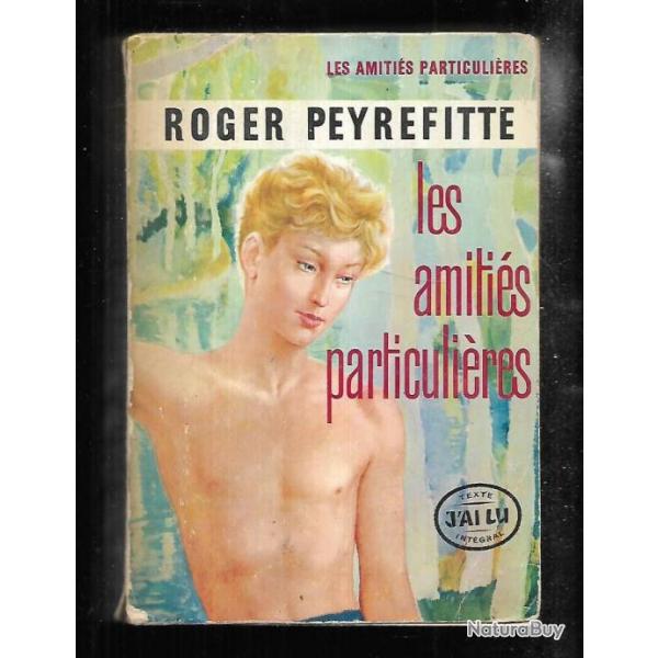 les amitis particulires de roger peyrefitte j'ai lu intgral