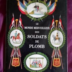 LE MONDE MERVEILLEUX DES SOLDATS DE PLOMB PAUL MARTIN & MARCEL VAILLANT   EDITION CHARLE MASSIN