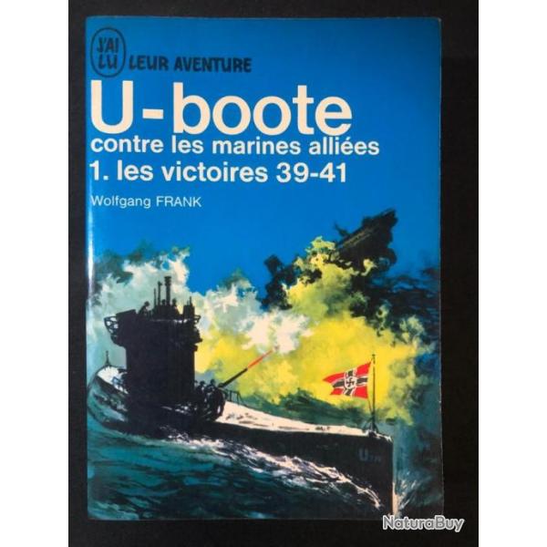 Livre U-boote contre les marines allies 1 Les victoires 39-41 de W. Frank