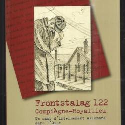 frontstalag 122 compiègne-royallieu un camp d'internement allemand dans l'oise 1941-1944